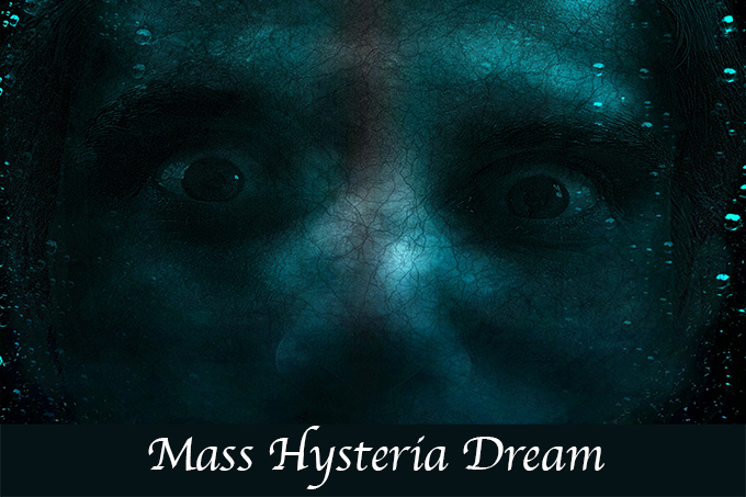Mass Hysteria Dream